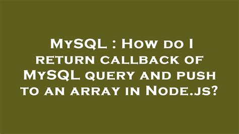 Node.js returning result from MySQL query .